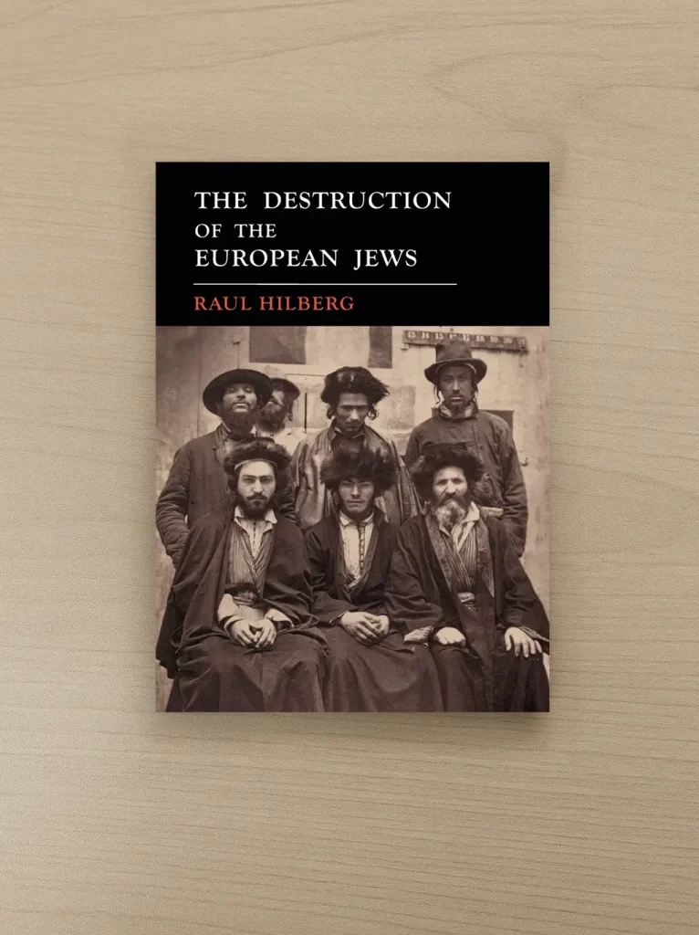The Destruction of the European Jews by Raul Hilberg